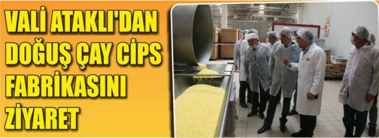 Vali Ataklı’dan Doğuş Çay Cips Fabrikasını Ziyaret
