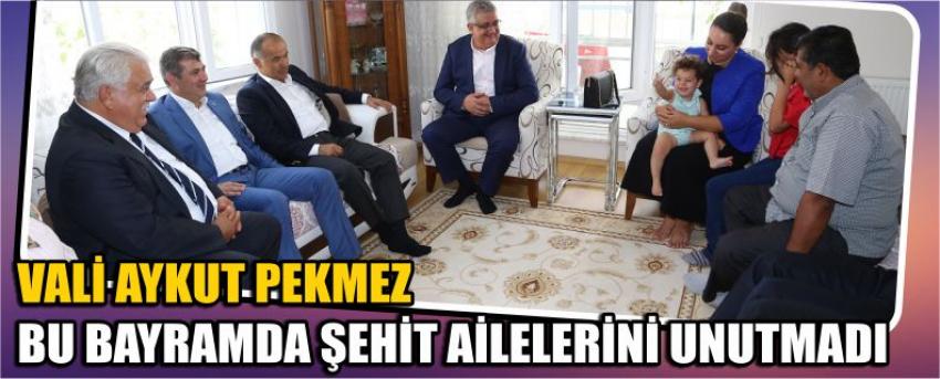 Vali Aykut Pekmez Bu Bayramda Şehit Ailelerini Unutmadı