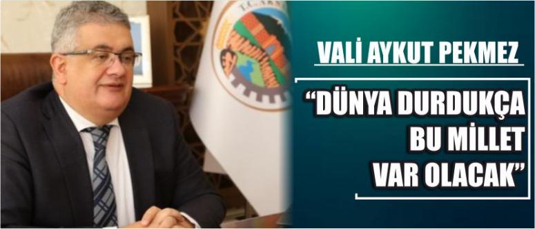“Dünya Durdukça Bu Millet Var Olacak” 