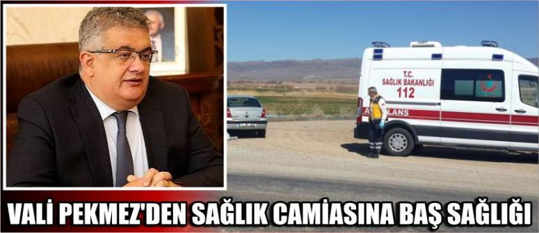 Vali Pekmez’den Sağlık Camiasına Baş Sağlığı