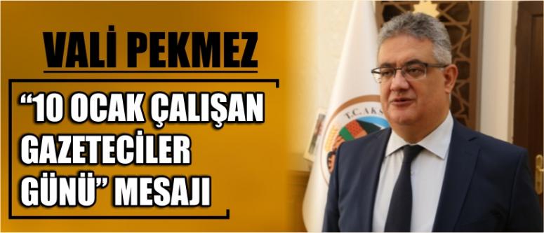  Vali Pekmez “10 Ocak Çalışan Gazeteciler Günü” Mesajı