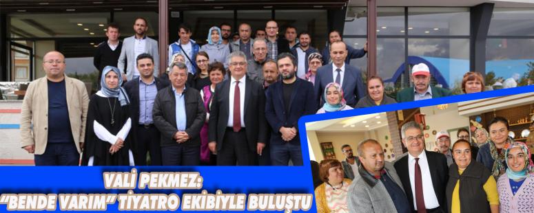 Vali Pekmez: “Bende Varım” Tiyatro Ekibiyle Buluştu