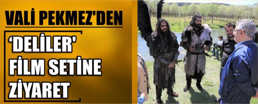 Vali Pekmez’den ‘Deliler’ Film Setine Ziyaret