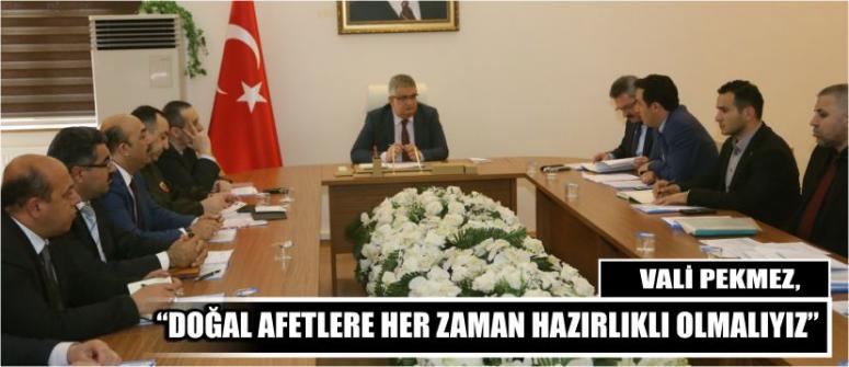 Vali Pekmez, “Doğal Afetlere Her Zaman Hazırlıklı Olmalıyız”