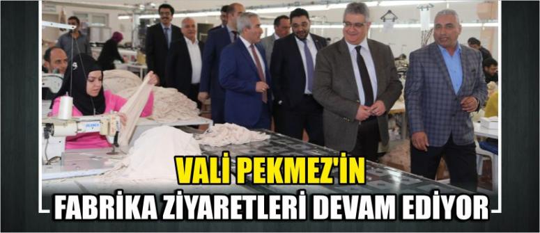 Vali Pekmez’in Fabrika Ziyaretleri Devam Ediyor