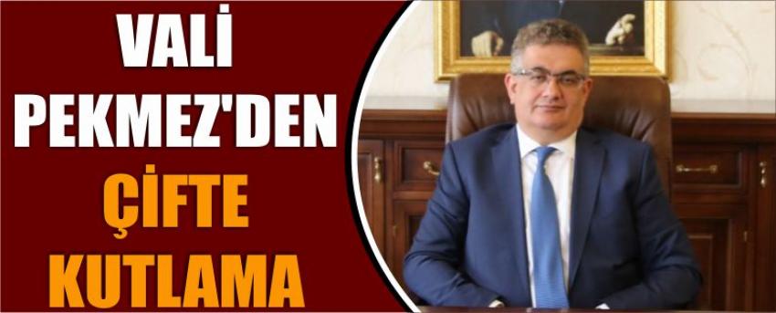 Vali Pekmez'den Çifte Kutlama