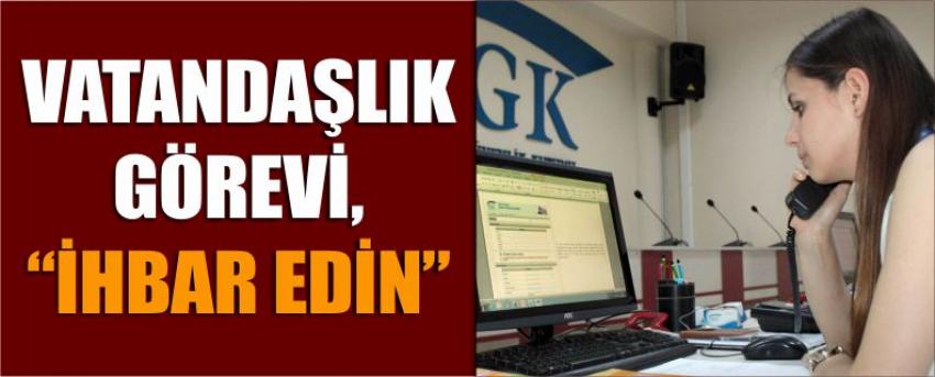 Vatandaşlık Görevi, “İhbar Edin”