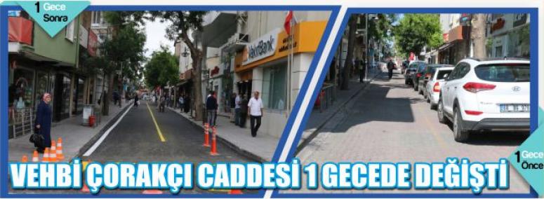 Vehbi Çorakçı Caddesi 1 Gecede Değişti