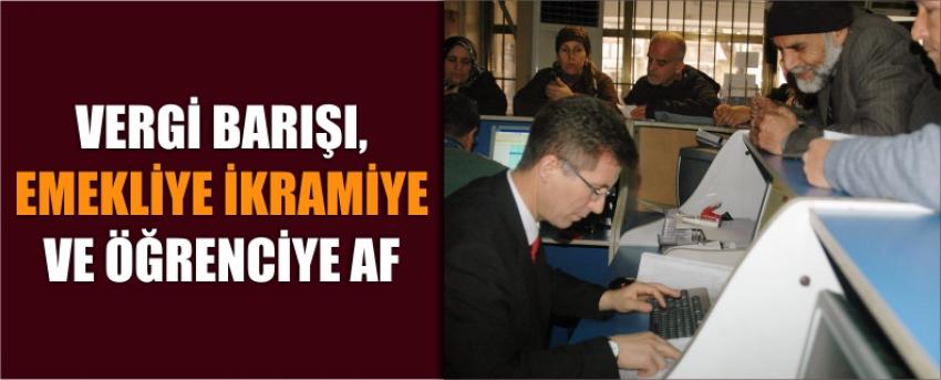 Vergi Barışı, Emekliye İkramiye Ve Öğrenciye Af