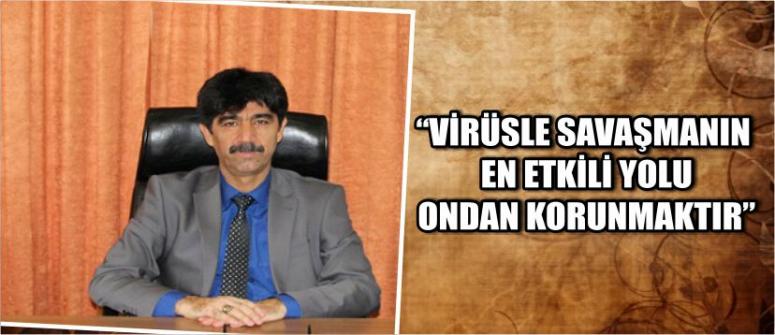  “Virüsle Savaşmanın En Etkili Yolu, Ondan Korunmaktır”