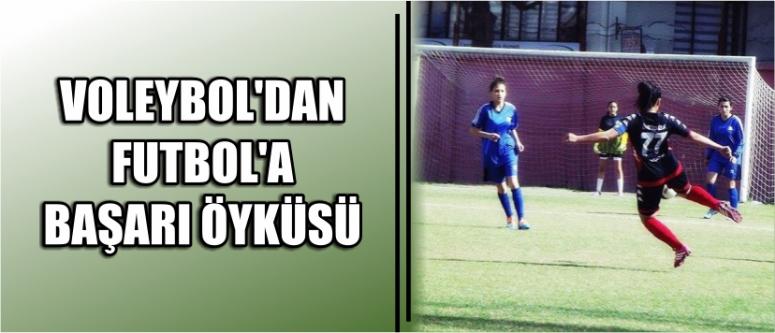 Voleybol’dan Futbol’a Başarı Öyküsü