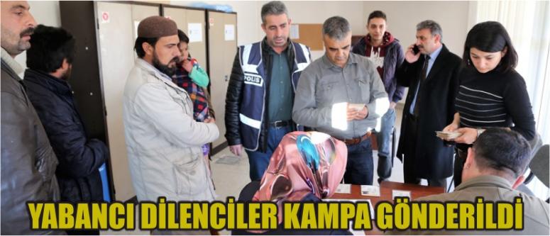Yabancı Dilenciler Kampa Gönderildi