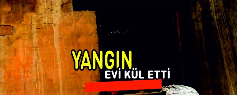 Yangın Evi Kül Etti
