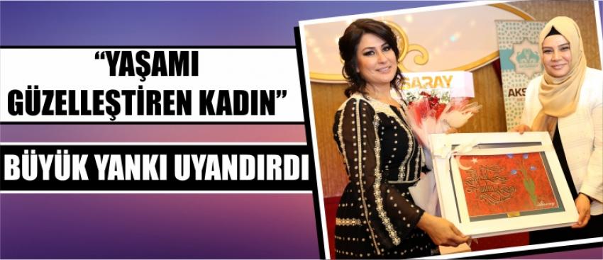 “Yaşamı Güzelleştiren Kadın” Büyük Yankı Uyandırdı