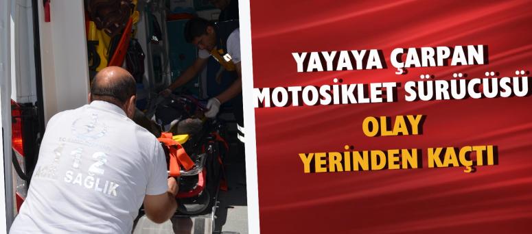 Yayaya Çarpan Motosiklet Sürücüsü Olay Yerinden Kaçtı