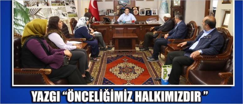 Yazgı “önceliğimiz halkımızdır ”