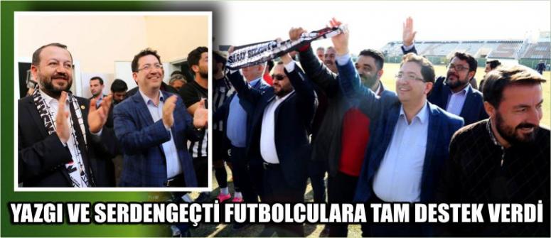 Yazgı Ve Serdengeçti Futbolculara Tam Destek Verdi