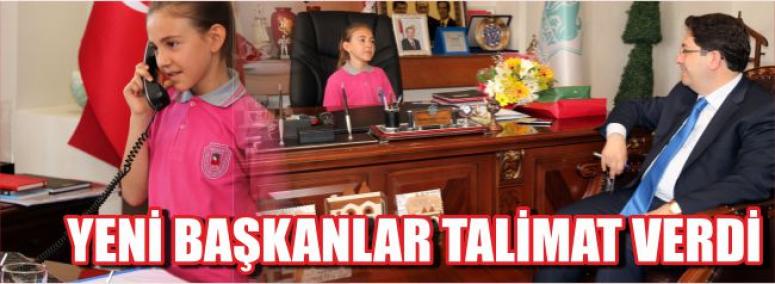 Yeni Başkanlar Talimat Verdi