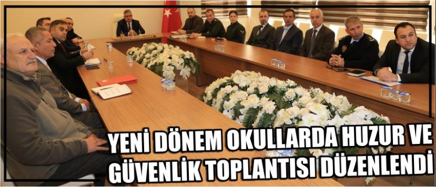 Yeni Dönem Okullarda Huzur Ve Güvenlik Toplantısı Düzenlendi