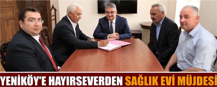 Yeniköy'e Hayırseverden Sağlık Evi Müjdesi