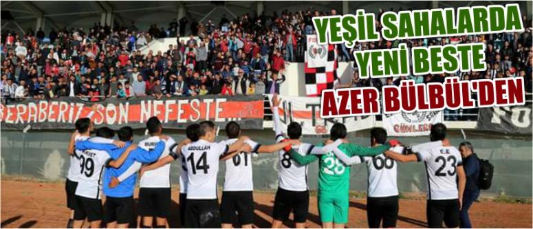  Yeşil Sahalarda Yeni Beste Azer Bülbül’den