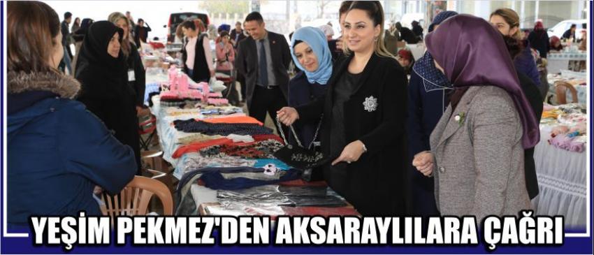 Yeşim Pekmez’den Aksaraylılara Çağrı