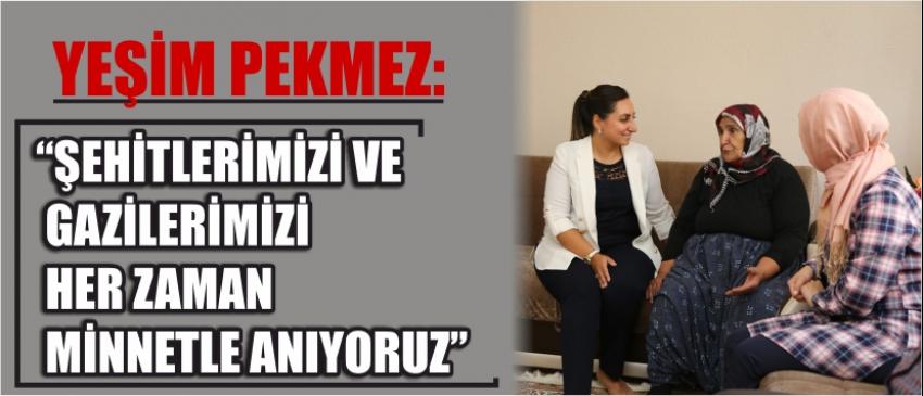 Yeşim Pekmez: “Şehitlerimizi Ve Gazilerimizi Her Zaman Minnetle Anıyoruz”