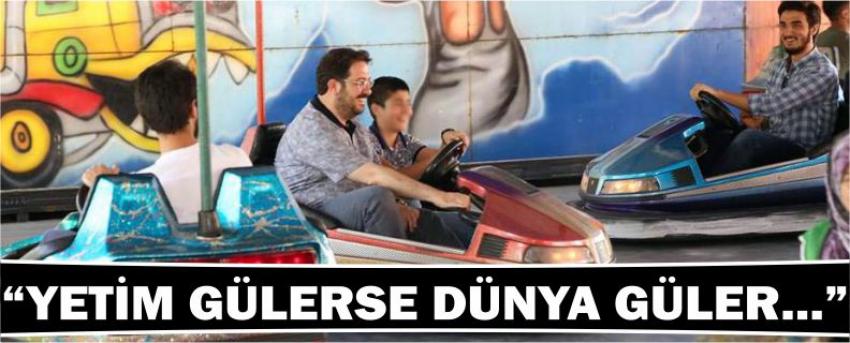 “Yetim Gülerse Dünya Güler...”
