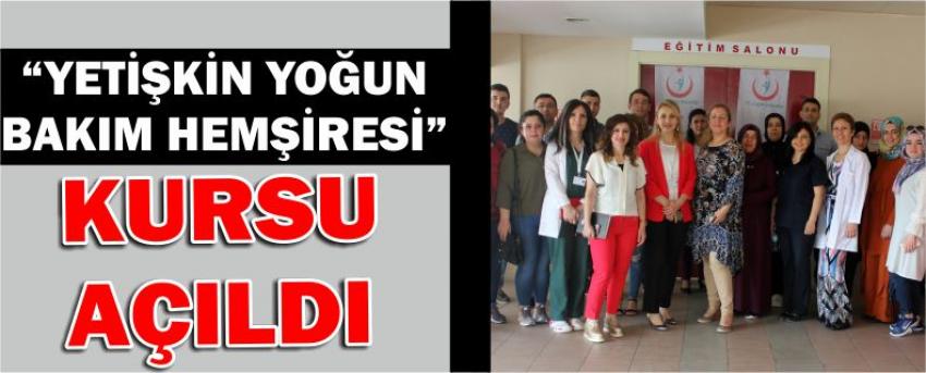 “Yetişkin Yoğun Bakım Hemşiresi” Kursu Açıldı