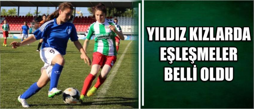 Yıldız Kızlarda Eşleşmeler Belli Oldu