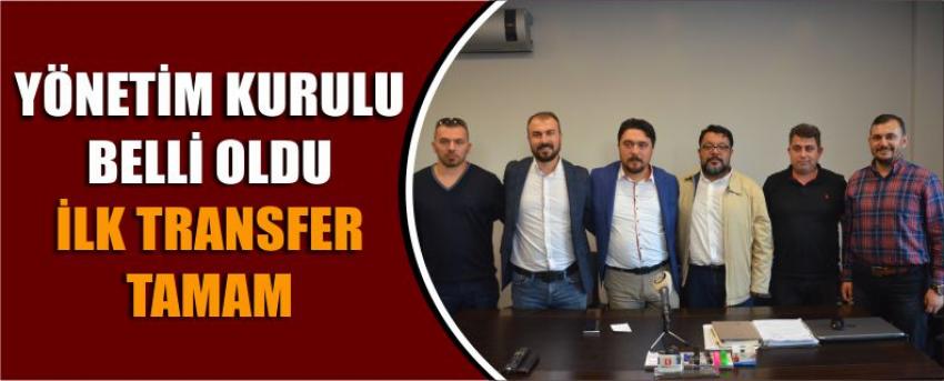 Yönetimde Kurulu Belli Oldu İlk Transfer Tamam