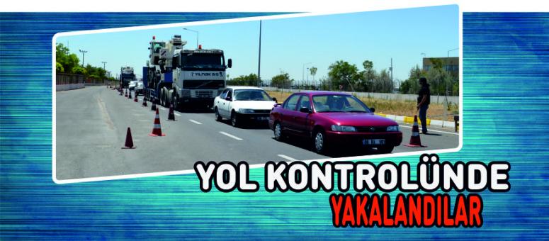 Yol Kontrolünde Yakalandılar