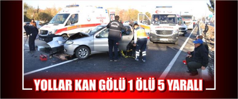 Yollar Kan Gölü 1 Ölü 5 Yaralı