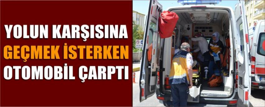 Yolun Karşısına Geçmek İsterken Otomobil Çarptı