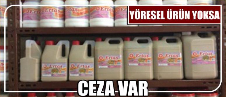 Yöresel Ürün Yoksa Ceza Var