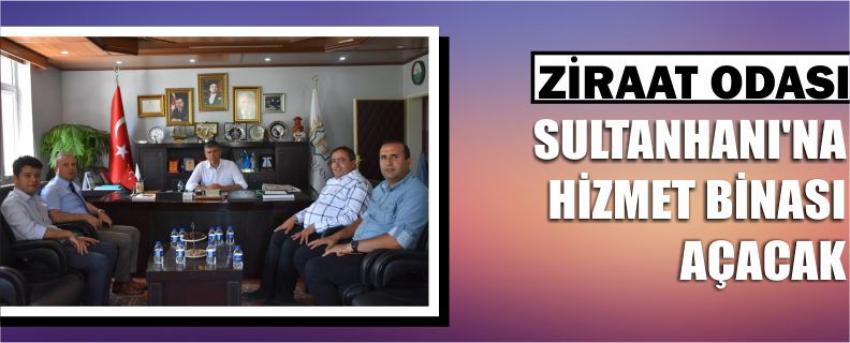 Ziraat Odası Sultanhanı’na Hizmet Binası Açacak
